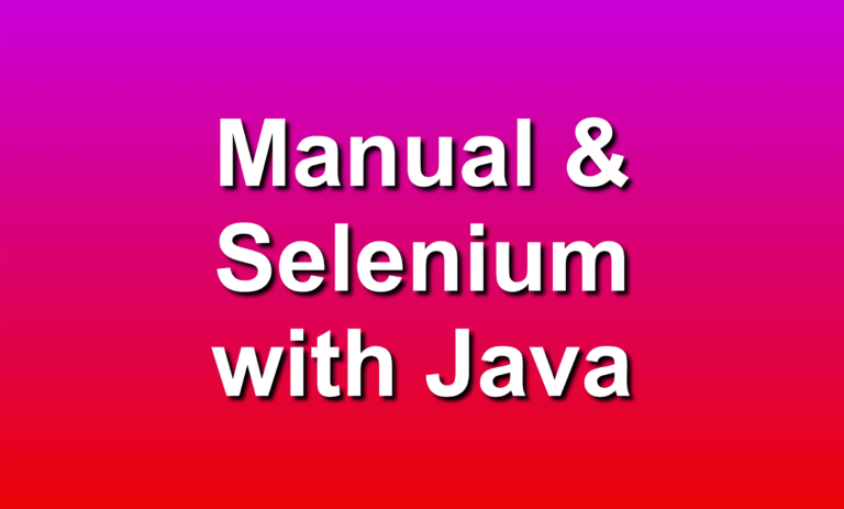 Manual & Selenium with Java